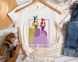 disney cinderella stepsisterso eligible funny shirt family matching walt disney ,tshirt, shirt gift, sport shirt