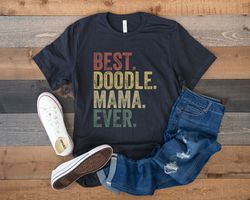 Doodle Mom Shirt, Best Doodle Mama Ever, Retro Vintage Goldendoodle, Gift for Labradoodle Lover Mom, Dog Owner Shirt, Go