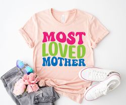 most loved mama shirt, mothers day shirt, mama shirt, gift f