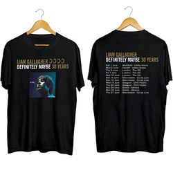 liam gallagher definitely maybe 30th anniversary 2024 tour shirt, liam gallagher 2024 concert shirt, liam gallagher fan