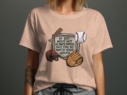 baseball mom t-shirt, - my boy might not always swing but i do so watch your mouth graphic shirt