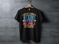 funny caring stern honest reliable strong vintage text t-shirt, colorful typography shirt for men and women