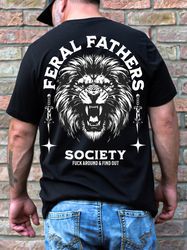 feral dad shirt, gift for dad,edgy dad shirt trendy fathers day gift, fuck around and find out, lion shirt, mens gym