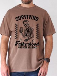 funny dad shirt, surviving fatherhood one beer at a time comfort colors shirt, trendy fathers day gift, grunge skeleto