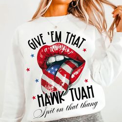 hawk tuah spit on that thang shirt, funny tshirt design, viral shirt svg shirt, trendy shirt, digital download, funny sh