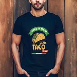 cinco de mayo shirt, taco shirt, mexican fiesta party mexican shirt, foodie shirt, mexican festival shirt, mexico trip s