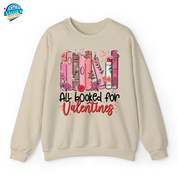 all booked for valentines shirt, bookish valentines day sweatshirt, valentines day gift, book lover tee, bookworm floral
