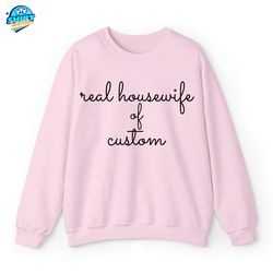 real housewife of... shirt, housewife sweater, real housewives tshirt, gift for bravo lover, bravoholic gift, bravo swea