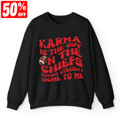 karma is the guy on the chiefs sweatshirt, chiefs era shirt, go taylor's boyfriend, chiefs karma, kansas city football t