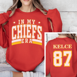 in my chiefs era! football shirt kelce 87 crewneck sweatshirt