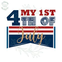my first 4th of july day svg