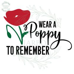 wear a poppy flower to remember svg