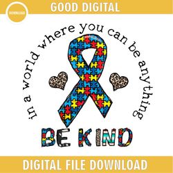 bekind autism ribbon in a world you can be anything png
