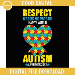 respect needs no words happy autism puzzle day png