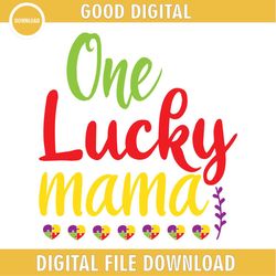 one lucky mama love autism awareness day svg