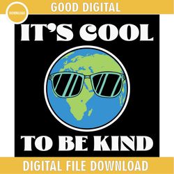 it's cool to be kind cool world kindness day svg