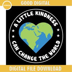 a little kindness can change the world love kind svg