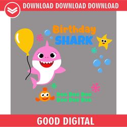 birthday baby shark pink balloon doo doo svg