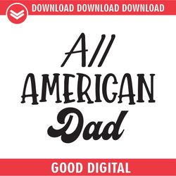 all american dad patriotic saying svg