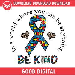 bekind autism ribbon in a world you can be anything png