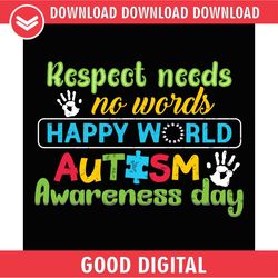 respect needs no words autism awareness day png