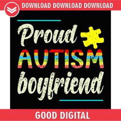 proud autism boyfriends awareness puzzle sayings png