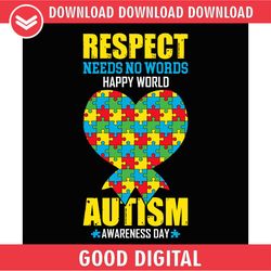 respect needs no words happy autism puzzle day png