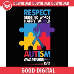 respect need no words happy autism ribbon puzzle png