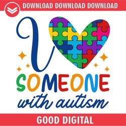 i love someone with autism puzzle svg
