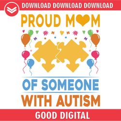 proud mom of someone with autism awareness svg