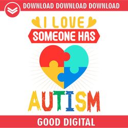 i love someone has autism awareness puzzle heart svg