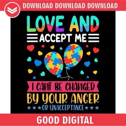 love and accept me or unacceptance autism balloon svg