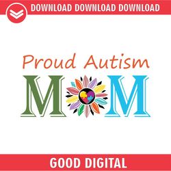 proud autism mom love autism sunflower svg