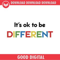 it's ok to be different autism quotes svg