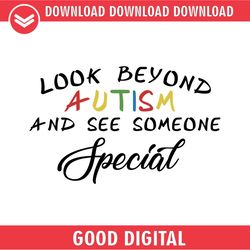 look beyond autism and see someone special svg
