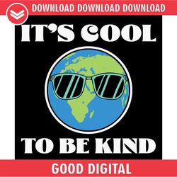 it's cool to be kind cool world kindness day svg