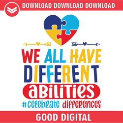 we all have different abilities autism heart svg