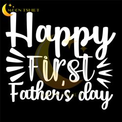 Happy First Father Day Sayings Silhouette SVG