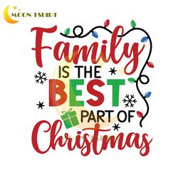 family is the best part of christmas svg, christmas light svg, family christmas png, christmas saying shirt, gift, png,