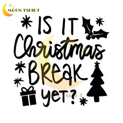 is it christmas break yet svg, teachers svg, teacher life, christmas svg, school christmas svg, santa svg, teacher gift