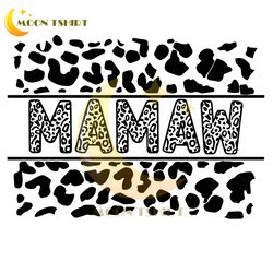 mamaw svg, png, jpg, dxf, cheetah mamaw, leopard mamaw, mother's day svg, mamaw, silhouette, cricut, sublimation