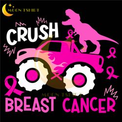 crush breast cancer dinosaur svg, breast cancer svg, breast cancer trex monster truck svg, boys breast cancer svg, pink