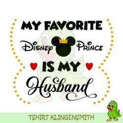 my favorite disney prince is my husband svg