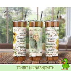 sunflower memorial tumbler wrap design png, custom memorial photo glitter tumbler wrap png, loss of grandma skinny tumbl