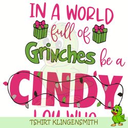 in a world full of grinches be a cindy lou who,svg, png , cricut, instant download, digital files