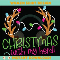 christmas with my herd svg, antler with lights svg, christmas svg, christmas svg,christmas svg design