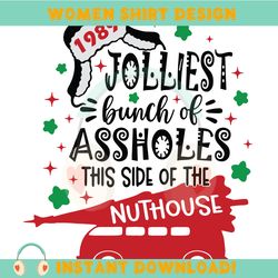 jolliest bunch of assholes this side of the nuthouse svg