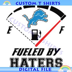 detroit lions fueled by haters svg