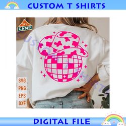 disco cowgirl svg, disco ball svg, cowboy hat svg, let's go girls svg, disco cowboy svg, western svg, howdy svg