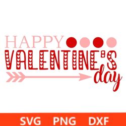 happy valentines day svg, valentine's day svg, love svg, digital download, cut file, sublimation